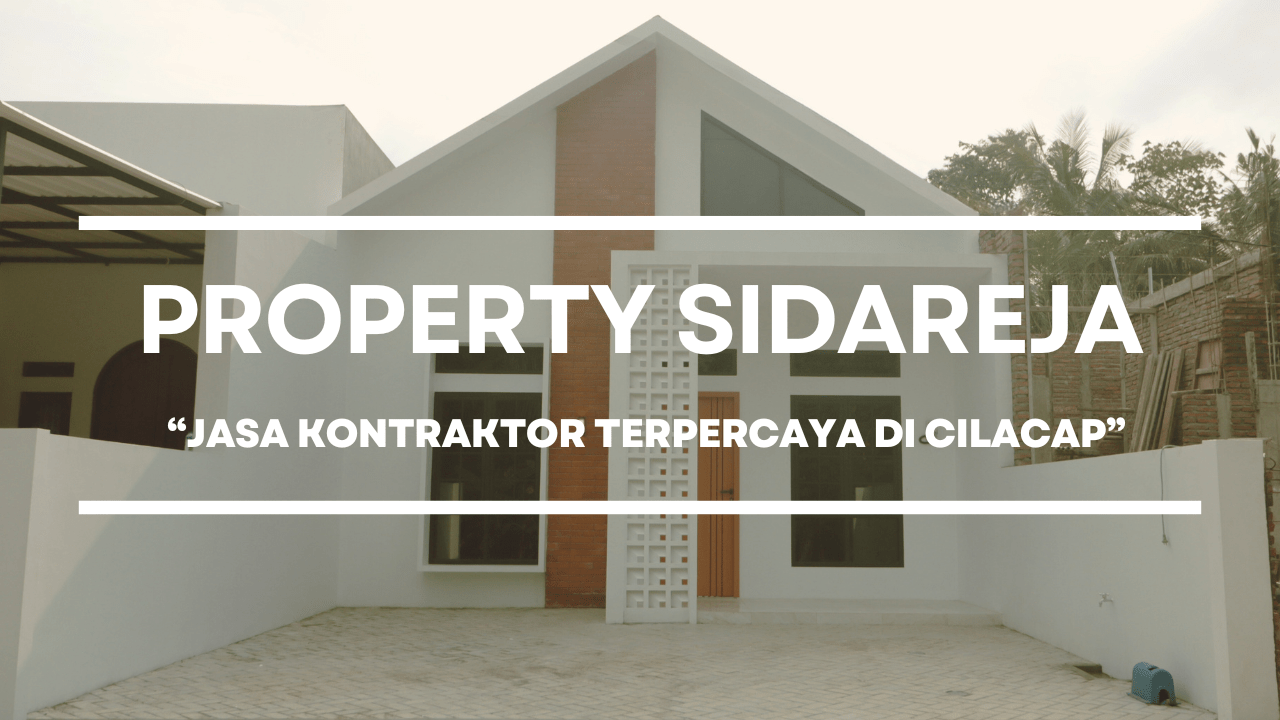 Property Sidareja - Jasa Kontraktor Terpercaya di Cilacap