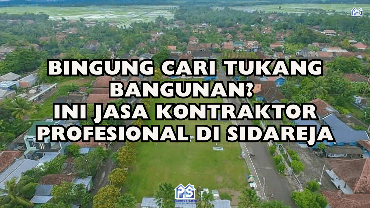 Bingung Cari Tukang Bangunan? Ini Jasa Kontraktor Profesional di Sidareja