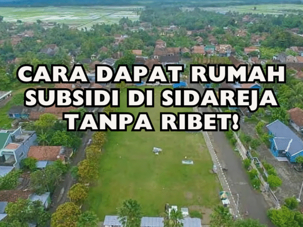 Cara Dapat Rumah Subsidi di Sidareja Tanpa Ribet!