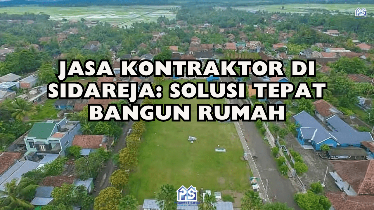 Jasa Kontraktor di Sidareja: Solusi Tepat Bangun Rumah