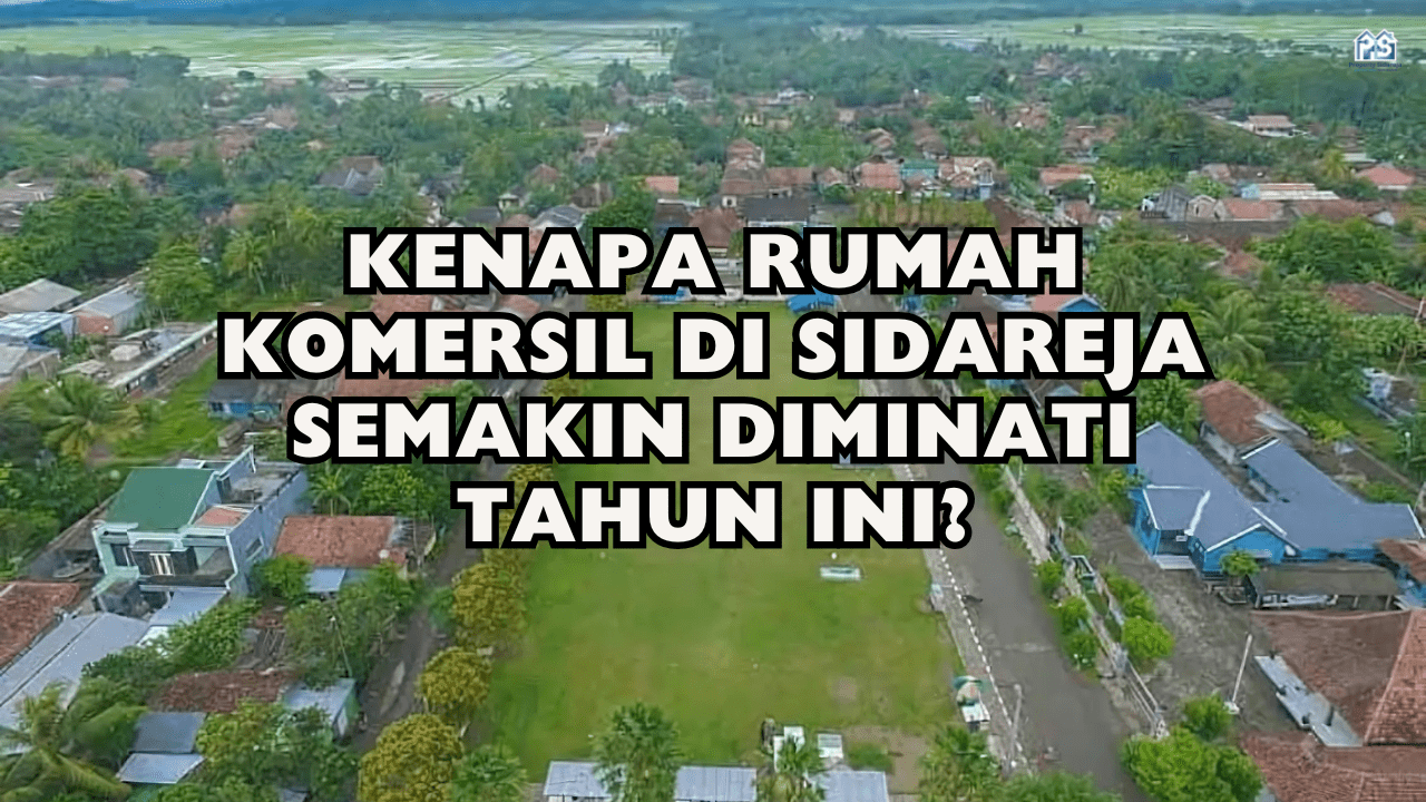 Kenapa Rumah Komersil di Sidareja Semakin Diminati Tahun Ini?
